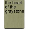 The Heart Of The Graystone door M.K. Brown