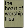 The Heart of Worship Files door Matt Redman