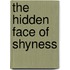 The Hidden Face of Shyness