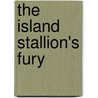 The Island Stallion's Fury door Walter Farley