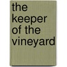 The Keeper Of The Vineyard by Caroline Abbot Stanley