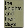 The Knights And Their Days by John Doran