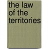 The Law of the Territories by Authors Various