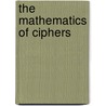 The Mathematics Of Ciphers door S.C. Coutinho