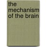 The Mechanism Of The Brain door Leonardo Bianchi