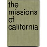 The Missions of California door Young Woodbridge Levick