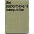 The Papermaker's Companion