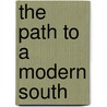 The Path To A Modern South door Walter L. Buenger