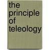 The Principle of Teleology by David R. Major