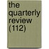 The Quarterly Review (112)