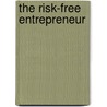 The Risk-Free Entrepreneur door Don Debelak