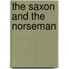 The Saxon And The Norseman door Frederick Metcalfe