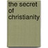 The Secret Of Christianity