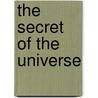 The Secret Of The Universe by Nathan R. Wood