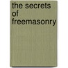 The Secrets Of Freemasonry by Robert Lomas