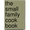 The Small Family Cook Book door Mary Denson Pretlow