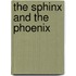 The Sphinx And The Phoenix