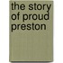 The Story Of Proud Preston