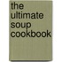 The Ultimate Soup Cookbook