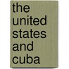 The United States And Cuba by Marifeli Perez-Stable