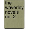 The Waverley Novels  No. 2 door Walter Scott