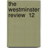 The Westminster Review  12 by Jeremy Bentham