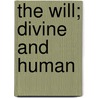 The Will; Divine And Human door Thomas Solly
