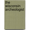 The Wisconsin Archeologist door Wisconsin Archeological Society