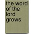 The Word of the Lord Grows