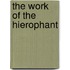 The Work Of The Hierophant