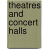 Theatres And Concert Halls door Birgit Schmolke