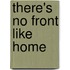 There's No Front Like Home