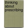 Thinking About Prescribing by Andrea Mant