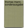 Thomas Mann. Sonderausgabe by Hermann Kurzke