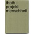 Thoth - Projekt Menschheit