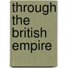 Through The British Empire door Joseph Alexander Hubner