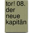 Tor! 08. Der neue Kapitän