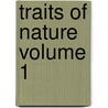 Traits Of Nature  Volume 1 door Sarah Harriet Burney