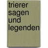 Trierer Sagen und Legenden door Erhard Schmied