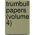 Trumbull Papers (Volume 4)