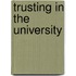 Trusting In The University