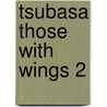 Tsubasa Those With Wings 2 door Takaya Natsuki