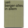 Ueli Berger-Alles In Allem by Matthias Frehner