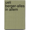 Ueli Berger-Alles In Allem door Matthias Frehner