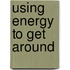 Using Energy to Get Around