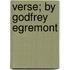 Verse; By Godfrey Egremont