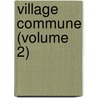 Village Commune (Volume 2) by Ouida