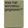 Was hat Winnetou gegessen? door Margot Fischer