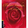 Was wir brauchen ist Liebe by Ulrich Schaffer