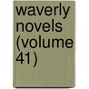 Waverly Novels (Volume 41) by Walter Scott